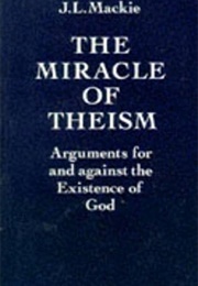 The Miracle of Theism (J. L. MacKie)