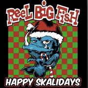 Grandma Got Ran Over by a Reindeer - Reel Big Fish