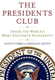 The Presidents Club (Nancy Gibbs & Michael Duffy)