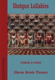 Shotgun Lullabies: Poems & Stories (Sheree Renée Thomas)