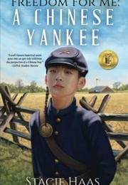 Freedom for Me: A Chinese Yankee (Stacie Haas)