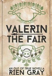 Valerin the Fair (Rien Gray)