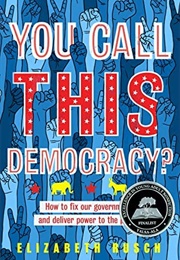 You Call This Democracy? (Elizabeth Rusch)
