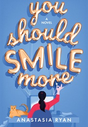 You Should Smile More (Anastasia Ryan)