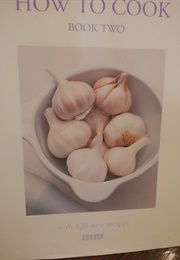 How to Cook Book Two (Delia Smith)