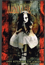 Absinthe (Jack Ketchum, Tim Lebbon)