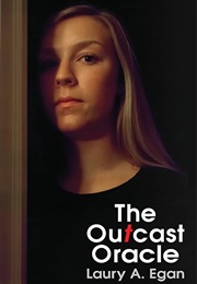 The Outcast Oracle (Laury A. Egan)