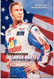 Talladega Nights: The Ballad of Ricky Bobby (2006)