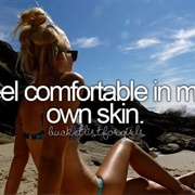 Feel Comfortable in My Own Skin