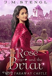 The Rose and the Briar (J M Stengl)