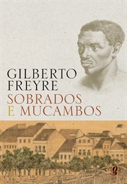 Sobrados E Mucambos (Gilberto Freyre)
