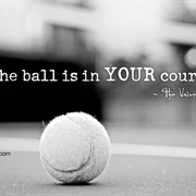 The Ball Is in Your Court