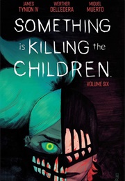 Something Is Killing the Children Vol. 6 (James Tynion IV)