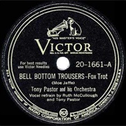 Bell Bottom Trousers - 	Tony Pastor & His Orchestra