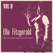 When My Sugar Walks Down the Street - Ella Fitzgerald
