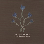 Be a Bright Blue (Saxon Shore, 2002)