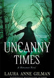 Uncanny Times (Laura Anne Gilman)