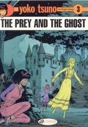 Yoko Tsuno: The Prey and the Ghost Vol 3 (Roger Leloup)