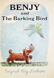 Benjy and the Barking Bird (Margaret Bloy Graham)