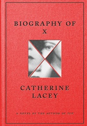 Biography of X (Catherine Lacey)