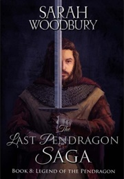 Legend of the Pendragon (Sarah Woodbury)