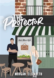 The Protector (Morgan Elizabeth)