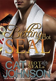 Betting on a Hot SEAL (Cat Johnson)