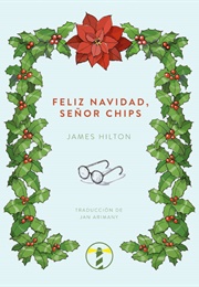 Feliz Navidad, Señor Chips (James Hilton)