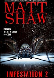 The Infestation 2 (Matt Shaw)