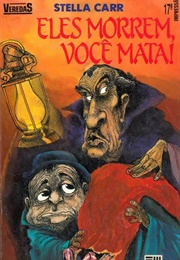 Eles Morrem, Você Mata! (Stella Carr)