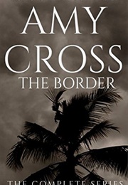 The Border: The Complete Series (Amy Cross)