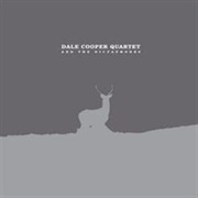 Dale Cooper Quartet & the Dictaphones - Parole De Navarre