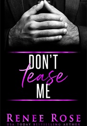 Don't Tease Me (Renee Rose)