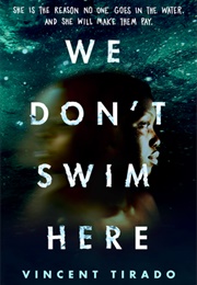 We Don&#39;t Swim Here (Vincent Tiredo)