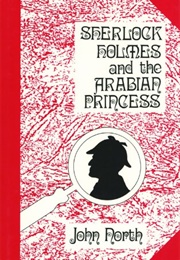 Sherlock Holmes and the Arabian Princess (John North)