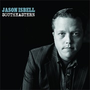 Southeastern (Jason Isbell, 2013)