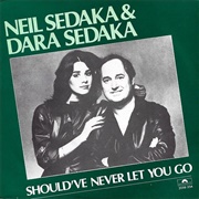 Should've Never Let You Go - Neil Sedaka and Dara Sedaka