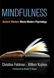 Mindfulness: Ancient Wisdom Meets Modern Psychology (Christina Feldman)