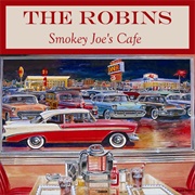 Smokey Joe&#39;s Cafe - The Robins