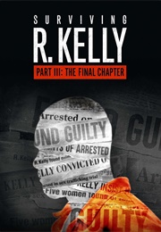 Surviving R. Kelly Part III: The Final Chapter (2023)