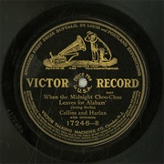 When the Midnight Choo-Choo Leaves for Alabam' - Arthur Collins & Byron G Harlan