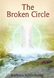 The Broken Circle (Barbara Schlichting)
