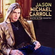 I Can Sleep When I'm Dead - Jason Michael Carroll