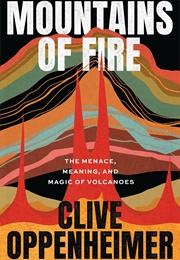 Mountains of Fire (Clive Oppenheimer)