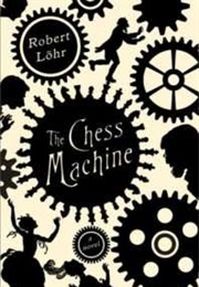 The Chess Machine (Robert Löhr)