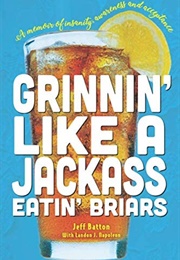 Grinnin' Like a Jackass Eatin' Briars (Jeff Batton)