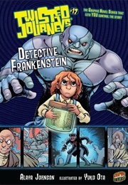 Detective Frankenstein (Alaya Dawn Johnson)