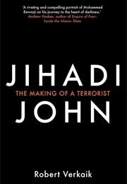 Jihadi John: The Making of a Terrorist (Robert Verkaik)