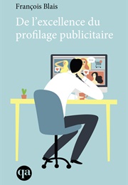 De L'excellence Du Profilage Publicitaire (François Blais)
