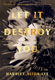 Let It Destroy You (Lye)